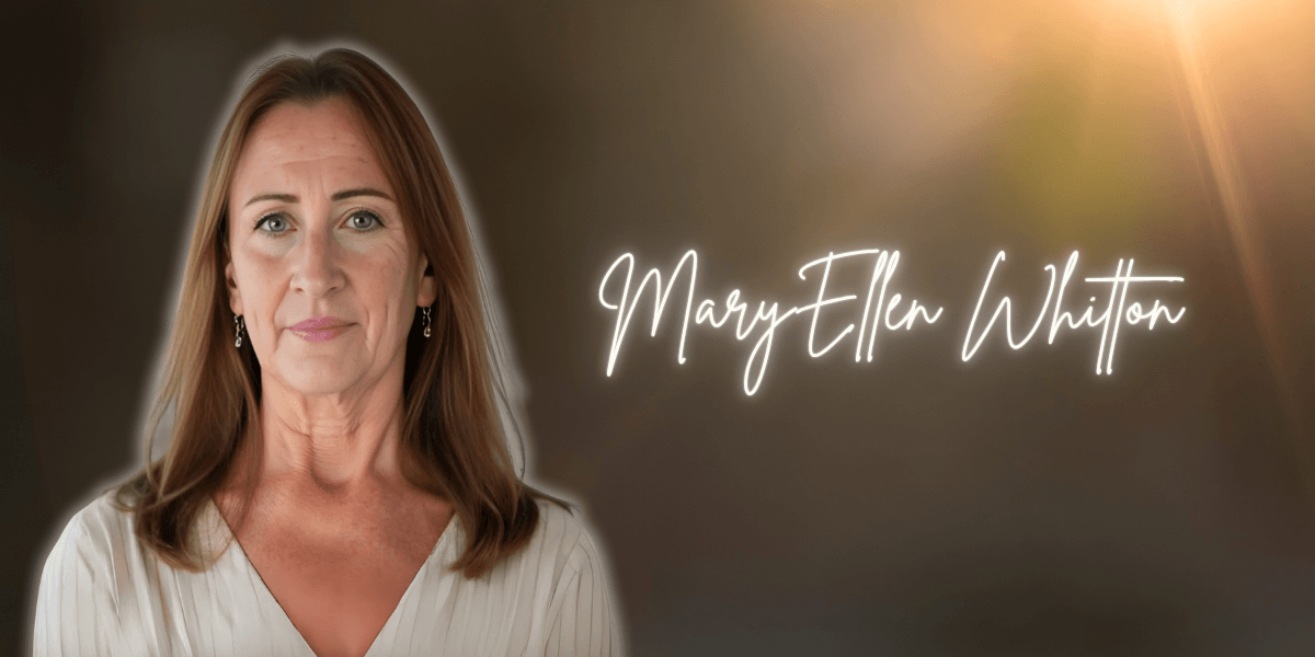 From Breakdown to Breakthrough: How MaryEllen Whitton Built a Life and a Legacy by Rewriting Her Inner Script