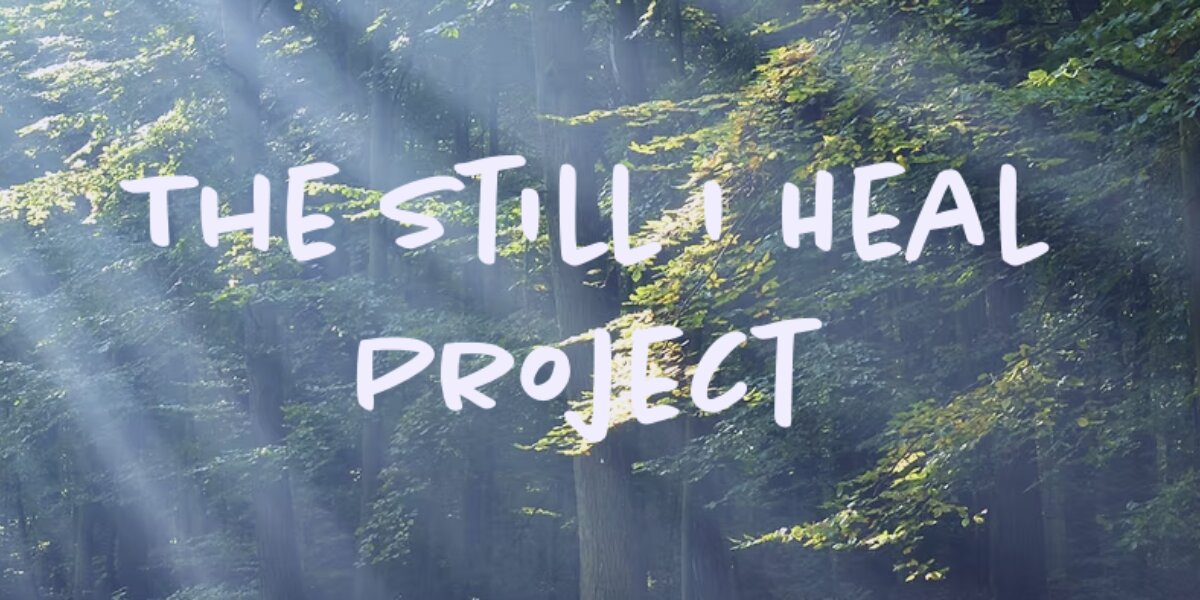 The Still I Heal Project logo over sunlit forest, promoting childhood emotional abuse awareness and healing.